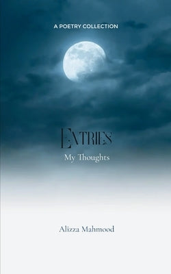 Entries My Thoughts by Mahmood, Alizza