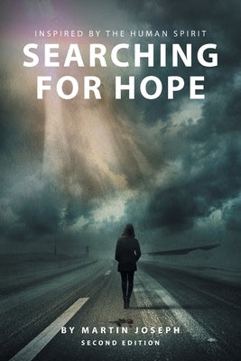 Searching for Hope: Inspired by the Human Spirit by Joseph, Martin
