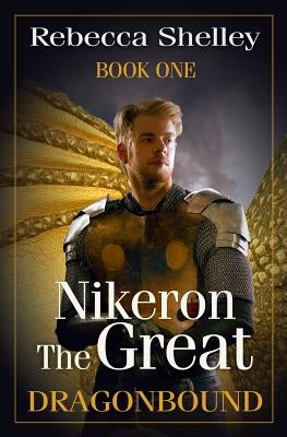 Nikeron The Great: Book One by Shelley, Rebecca