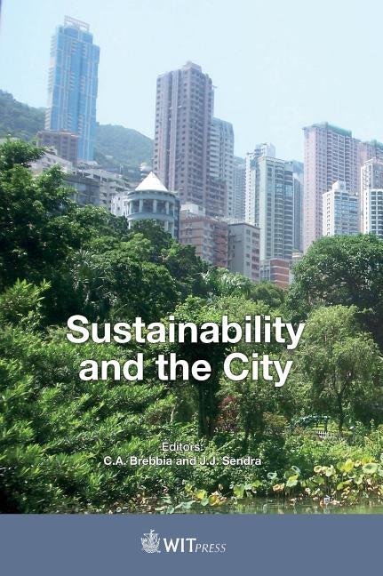 Sustainability and the City by Brebbia, C. A.