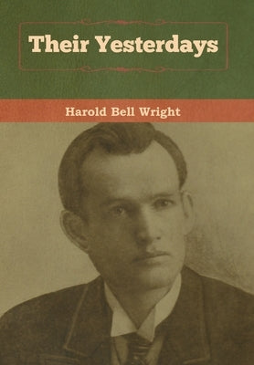 Their Yesterdays by Wright, Harold Bell