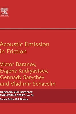 Acoustic Emission in Friction: Volume 53 by Baranov, Victor M.