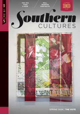 Southern Cultures: Volume 30, Number 1 - Spring 2024 Issue by Ferris, Marcie Cohen