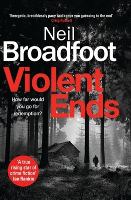 Violent Ends by Broadfoot, Neil
