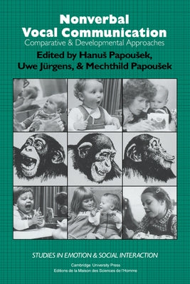 Nonverbal Vocal Communication: Comparative and Developmental Approaches by Papousek, Hanus