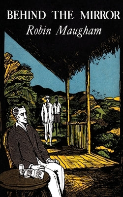 Behind the Mirror (Valancourt 20th Century Classics) by Maugham, Robin