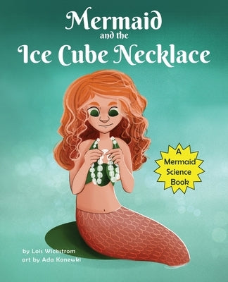 The Mermaid and the Ice Cube Necklace by Wickstrom, Lois