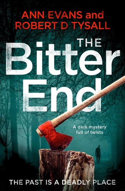 The Bitter End: A Dark Mystery Full of Twists by Evans, Ann