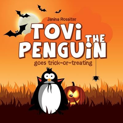 Tovi the Penguin: goes trick-or-treating by Rossiter, Janina