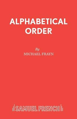 Alphabetical Order by Frayn, Michael