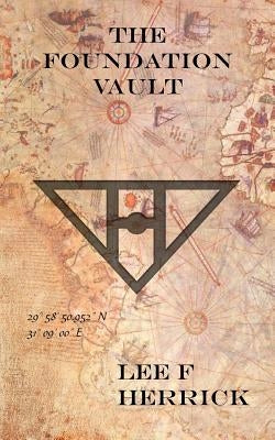 The Foundation Vault by Herrick, Lee F.