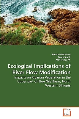 Ecological Implications of River Flow Modification by Mekonnen, Amare