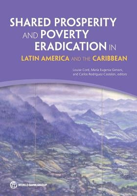 Shared Prosperity and Poverty Eradication in Latin America and the Caribbean by Cord, Louise