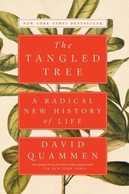 The Tangled Tree: A Radical New History of Life by Quammen, David