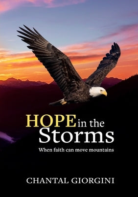 Hope in the Storms: When faith can move mountains by Giorgini, Chantal