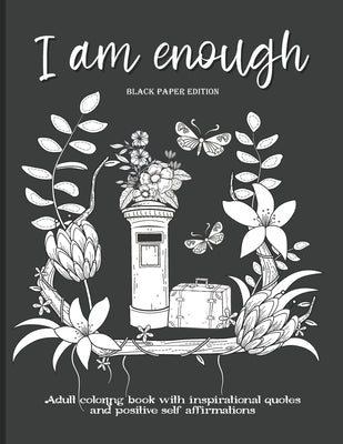 I Am Enough: Adult Coloring Book with Inspirational Quotes and Positive Self-Affirmations Coloring Book with Quotes Printed on Blac by Press, Pink Stylish