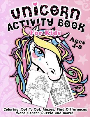 Unicorn Activity Book for Kids Ages 4-8: Fantastic Beautiful Unicorns - A Fun Kid Workbook Game For Learning, Coloring, Dot To Dot, Mazes, Find Differ by Rabbit, Activity