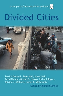 Divided Cities: The Oxford Amnesty Lectures 2003 by Scholar, Richard