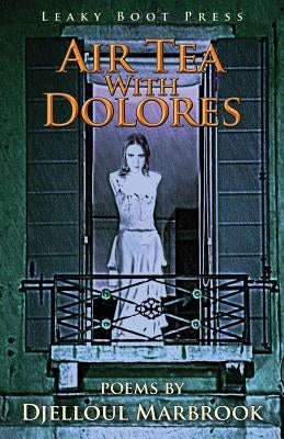 Air Tea With Dolores by Marbrook, Djelloul