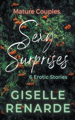 Mature Couples, Sexy Surprises by Renarde, Giselle