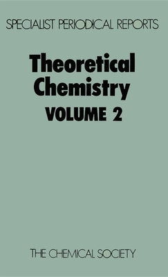 Theoretical Chemistry: Volume 2 by Dixon, R. N.