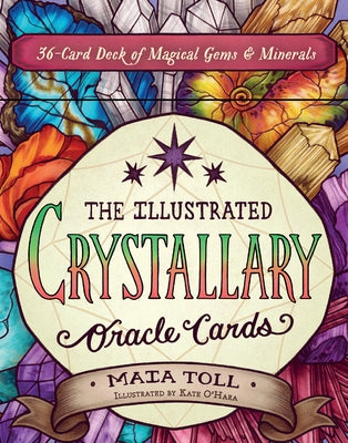 The Illustrated Crystallary Oracle Cards: 36-Card Deck of Magical Gems & Minerals by Toll, Maia