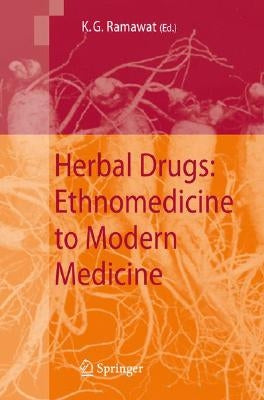 Herbal Drugs: Ethnomedicine to Modern Medicine by Ramawat, Kishan Gopal
