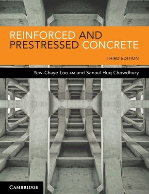 Reinforced and Prestressed Concrete by Loo, Yew-Chaye
