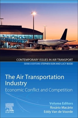 The Air Transportation Industry: Economic Conflict and Competition by Macario, Rosario