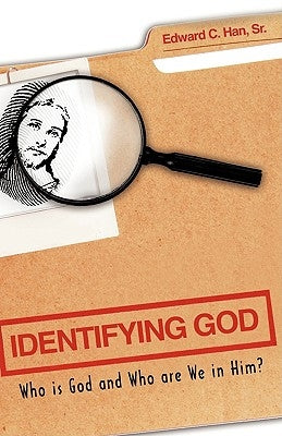 Identifying God by Han, Edward C., Sr.