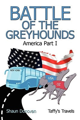 Battle of the Greyhounds: America Part I by Donovan, Shaun