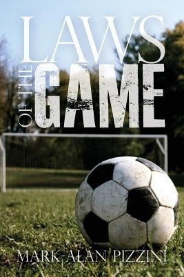 Laws of the Game by Pizzini, Mark-Alan