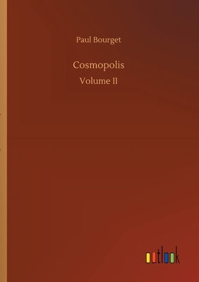 Cosmopolis by Bourget, Paul