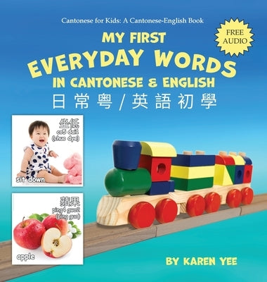 My First Everyday Words in Cantonese and English by Yee, Karen