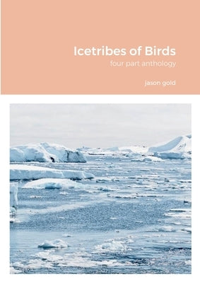 Icetribes of Birds by Gold, Jason