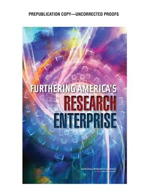 Furthering America's Research Enterprise by National Research Council