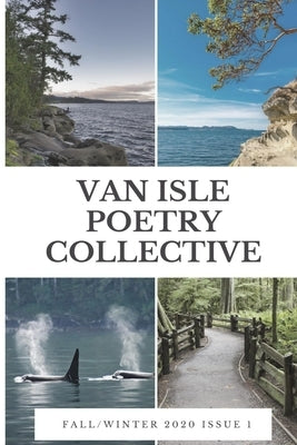 Van Isle Poetry Collective: Fall/Winter 2020 by Hilland Editor, April