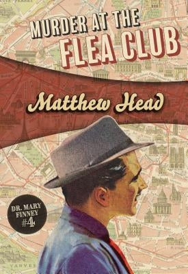 Murder at the Flea Club by Head, Matthew