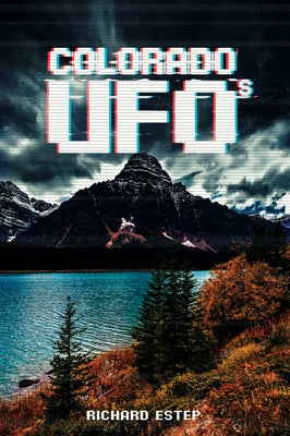 Colorado UFOs by Estep, Richard