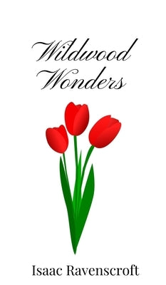Wildwood Wonders by Ravenscroft, Isaac