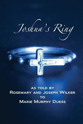 Joshua's Ring by Wilker, Rosemary and Joseph