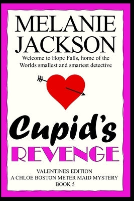 Cupid's Revenge: A Chloe Boston Mystery by Jackson, Melanie