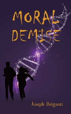 Moral Demise by Briganti, Joseph