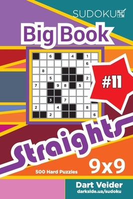 Sudoku Big Book Straights - 500 Hard Puzzles 9x9 (Volume 11) by Veider, Dart