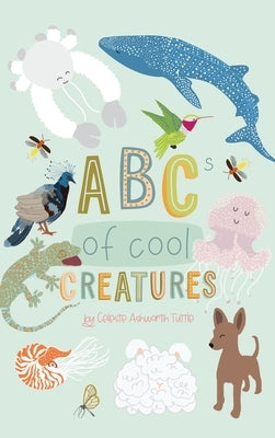 ABCs Of Cool Creatures by Tuttle, Celeste Ashworth