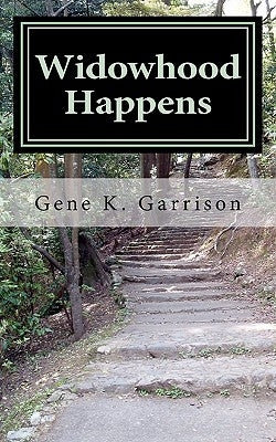 Widowhood Happens by Garrison, Gene K.