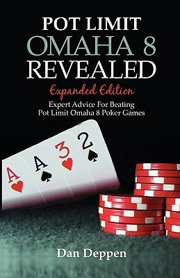 Pot Limit Omaha 8 Revealed Expanded Edition: Expanded and Updated, With Over 50 Pages of New Content by Paradox, Anna