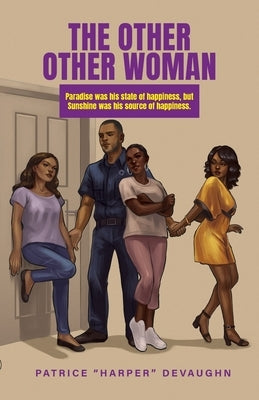 The Other Other Woman: Paradise was his state of happiness, but Sunshine was his source of happiness. by Devaughn, Patrice Harper