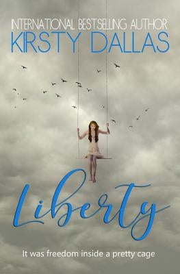 Liberty by Dallas, Kirsty