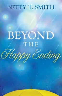 Beyond the Happy Ending by Smith, Betty